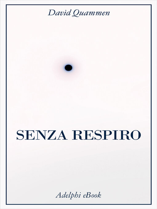 Title details for Senza respiro by David Quammen - Available
